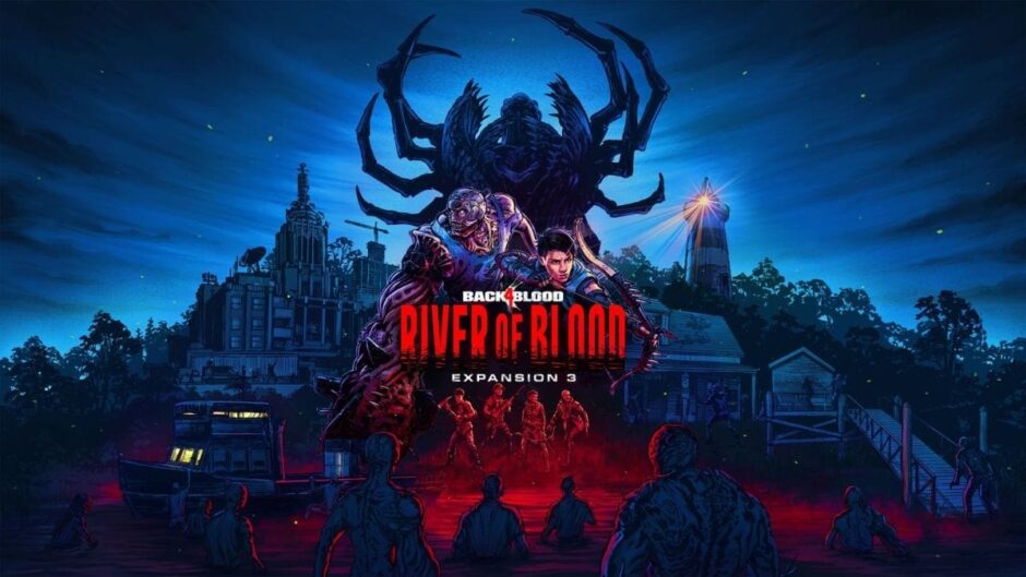 River of Blood-uitbreiding voor de zombiegame Back 4 Blood is voorzien van een launch trailer